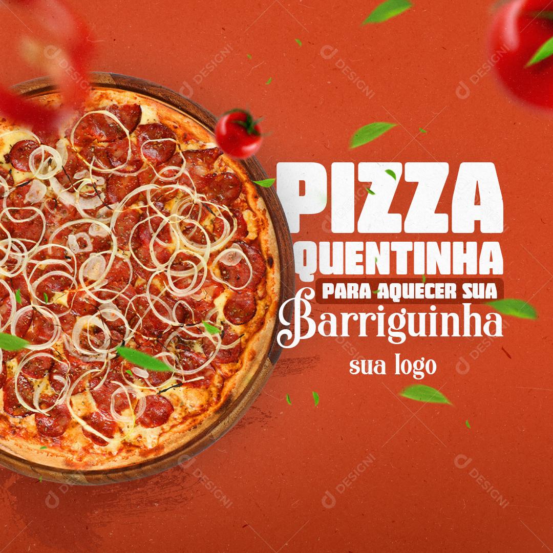 Post Feed Pizzaria Pizza Quentinha Para Aquecer Social Media PSD Editável