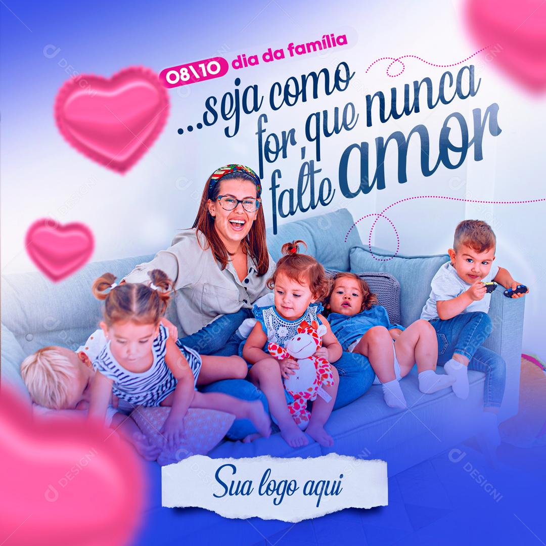 Seja Como For Que Nunca Falte Amor Família Social Media PSD Editável
