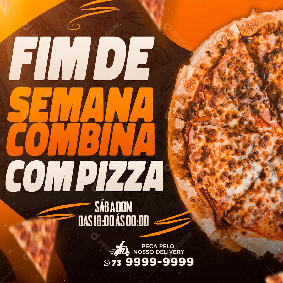Fim De Semana Combina Com Pizza Social Media PSD Editável