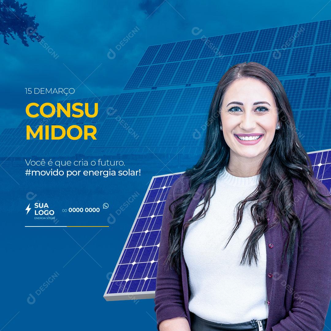 Post Energia Solar Dia do Consumidor 15 de Março Social Media PSD Editável