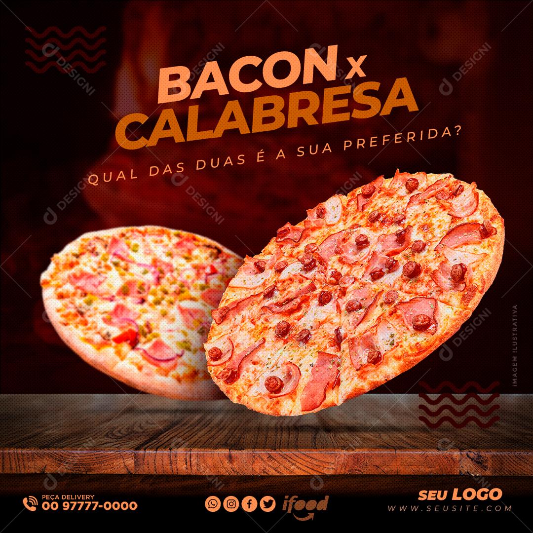 Pizza De Bacon x Calabresa Social Media PSD Editável