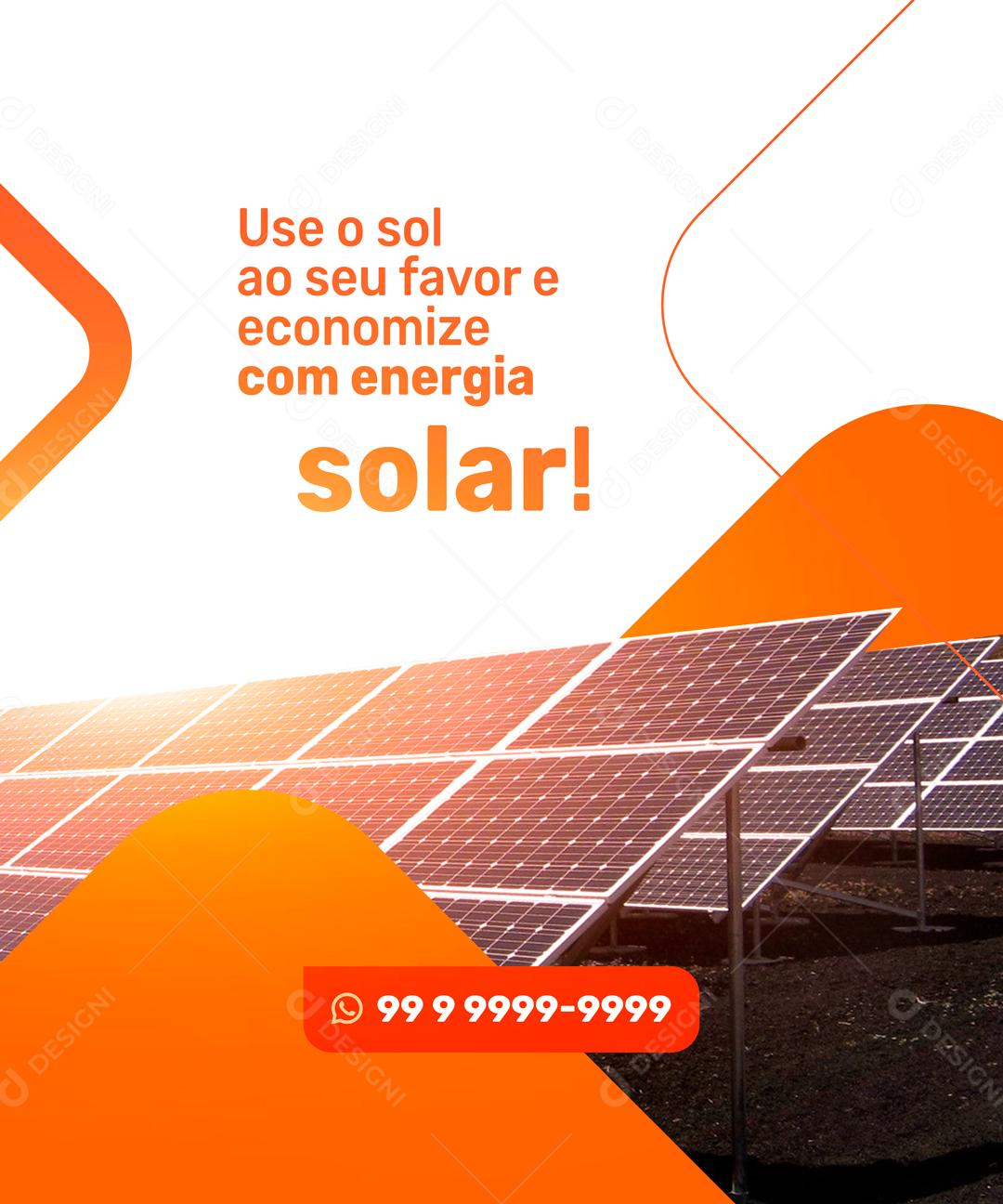 Use O Sol Ao Seu Favor e Economize Com Energia Solar Social Media PSD Editável