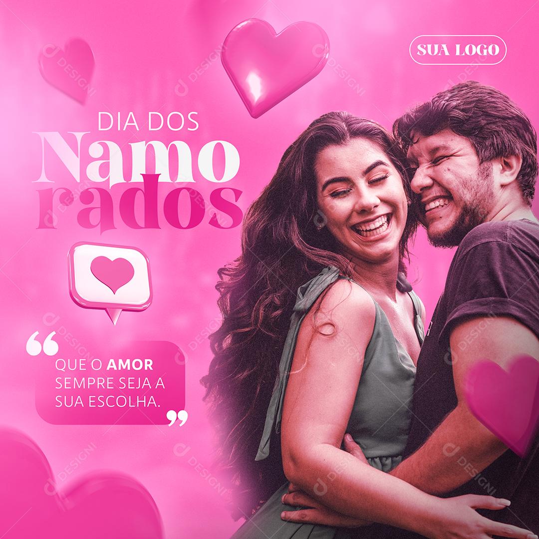 Dia Dos Namorados Que o Amor sempre seja a Sua Escolha Social Media PSD Editável