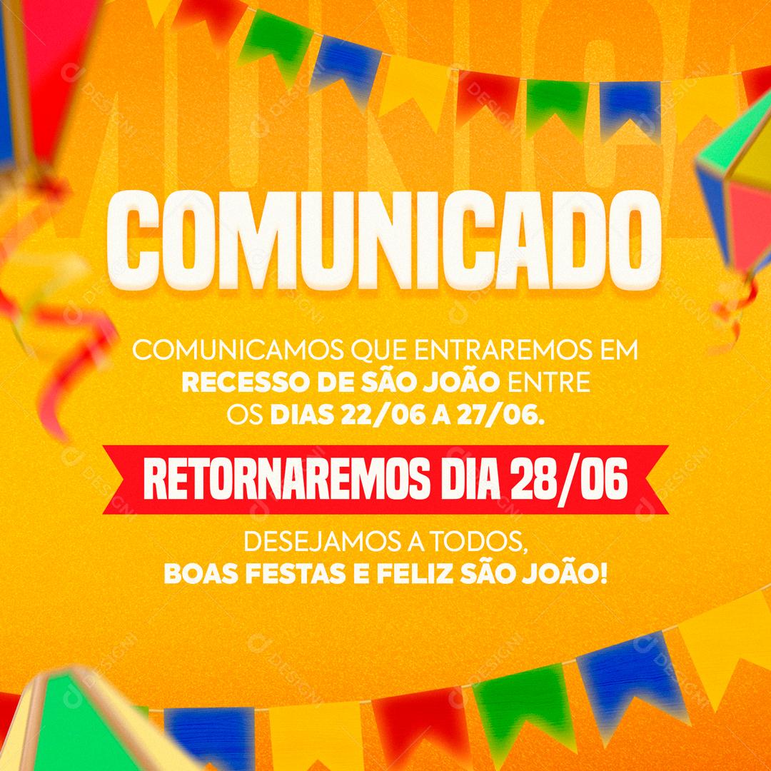 Comunicado Que Entraremos Em Recesso De São João Social Media PSD Editável