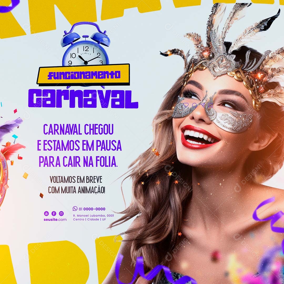 Funcionamento Carnaval Chegou e Estamos em Pausa para Cair na Folia Social Media PSD Editável